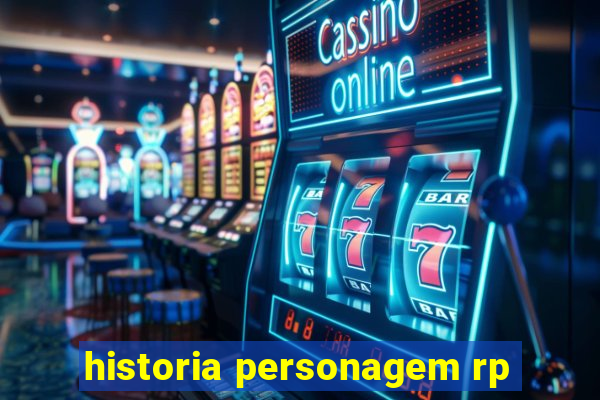 historia personagem rp