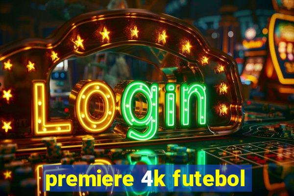 premiere 4k futebol