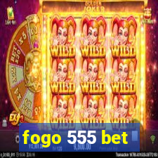 fogo 555 bet