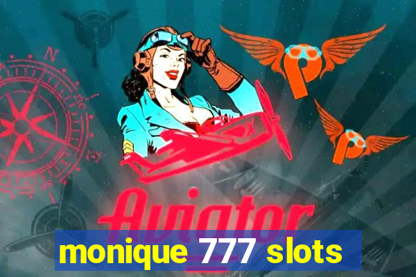 monique 777 slots