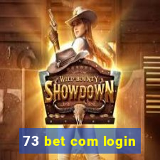 73 bet com login