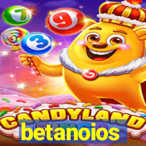 betanoios