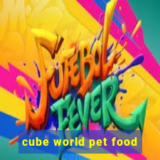 cube world pet food