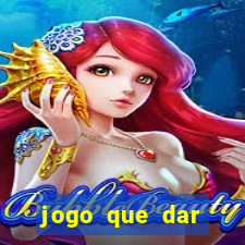 jogo que dar dinheiro no cadastro