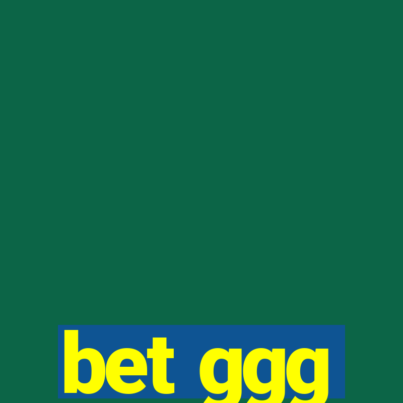 bet ggg