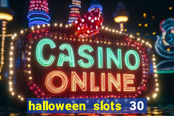 halloween slots 30 linhas multi jogos