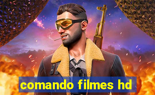 comando filmes hd