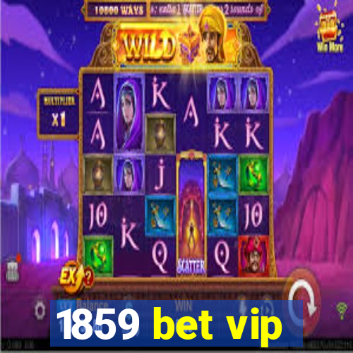 1859 bet vip