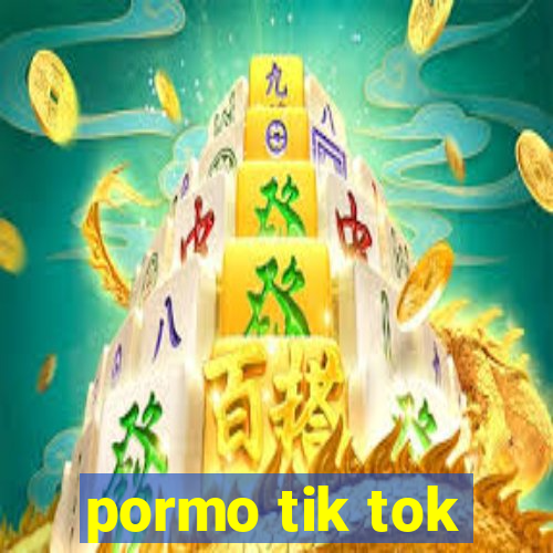 pormo tik tok