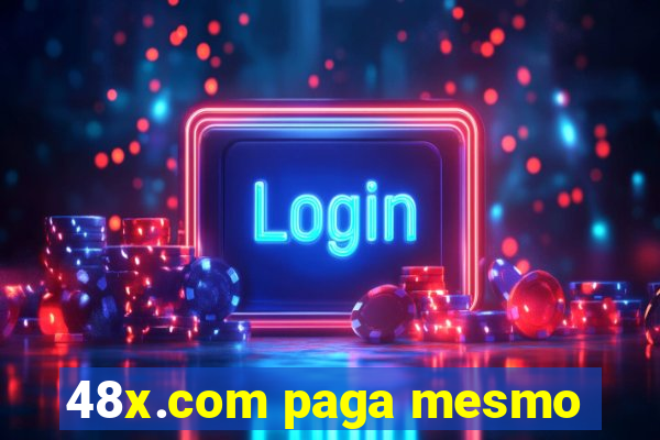 48x.com paga mesmo