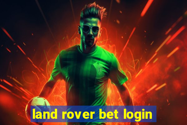 land rover bet login