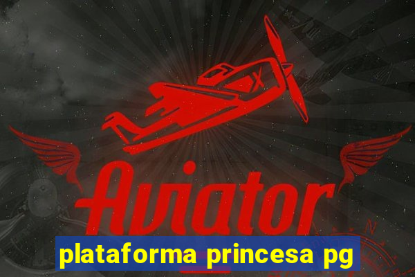 plataforma princesa pg