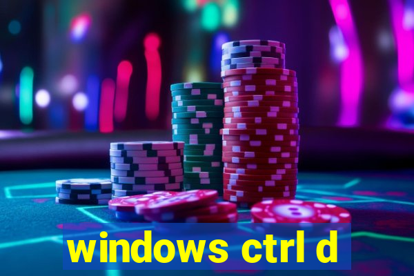 windows ctrl d