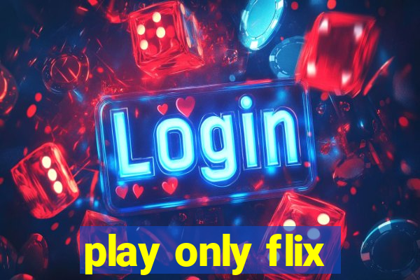 play only flix