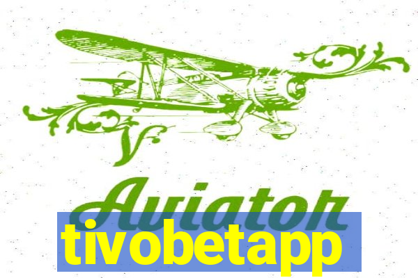 tivobetapp