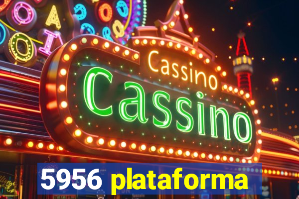 5956 plataforma