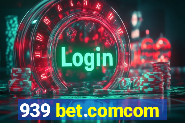 939 bet.comcom