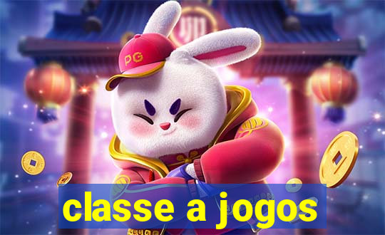 classe a jogos