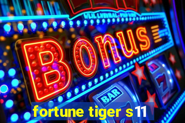 fortune tiger s11