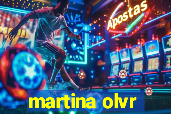 martina olvr