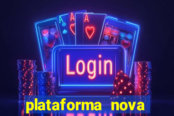 plataforma nova lançada hoje