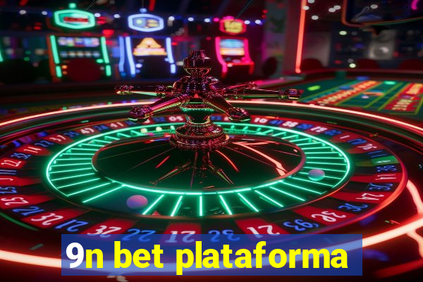 9n bet plataforma