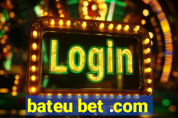 bateu bet .com