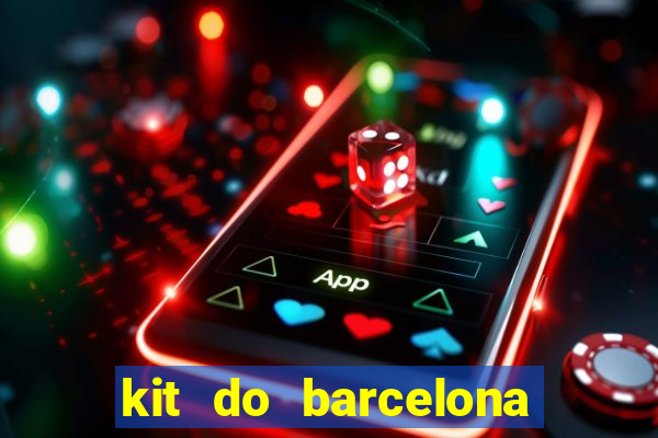 kit do barcelona dls 2017