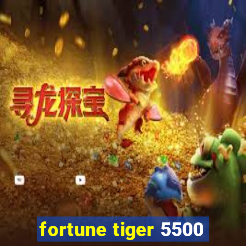 fortune tiger 5500