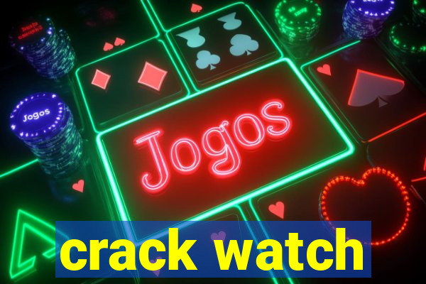 crack watch