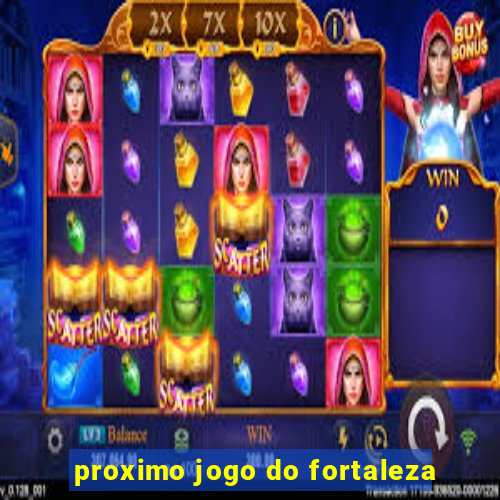 proximo jogo do fortaleza