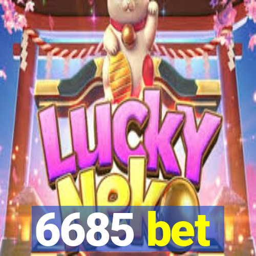 6685 bet