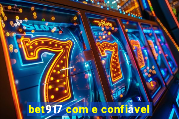 bet917 com e confiável