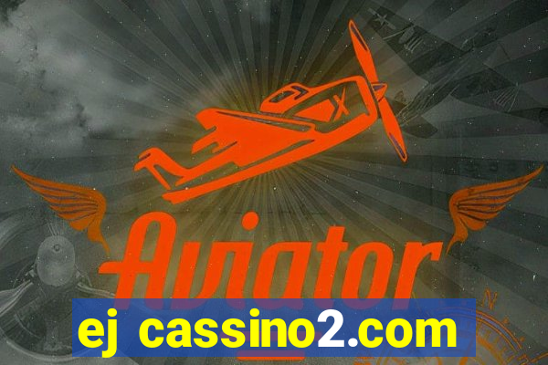 ej cassino2.com