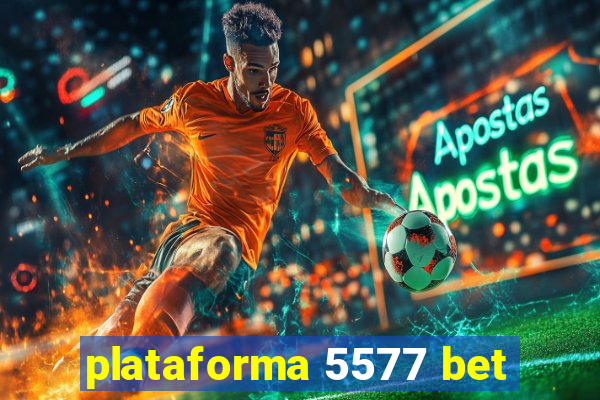 plataforma 5577 bet