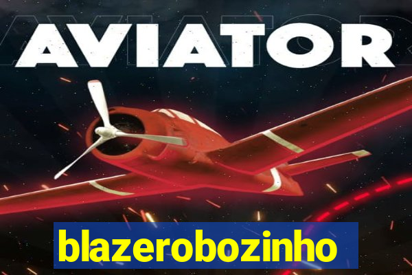 blazerobozinho