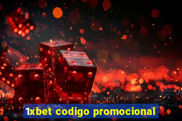 1xbet codigo promocional