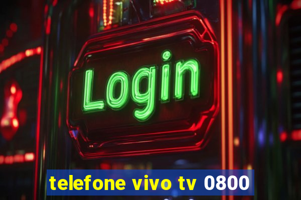 telefone vivo tv 0800