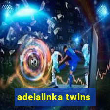 adelalinka twins