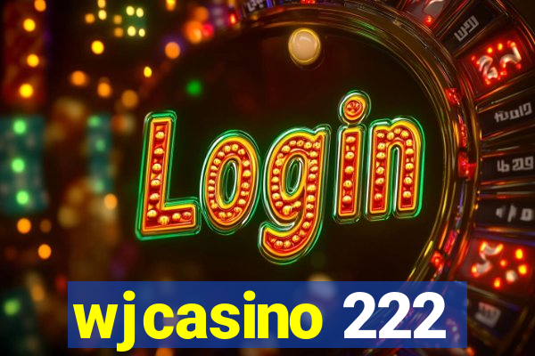 wjcasino 222