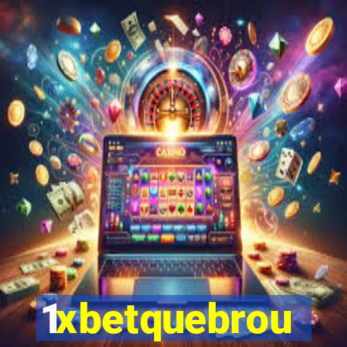 1xbetquebrou