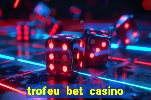 trofeu bet casino category all