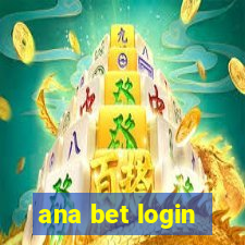 ana bet login