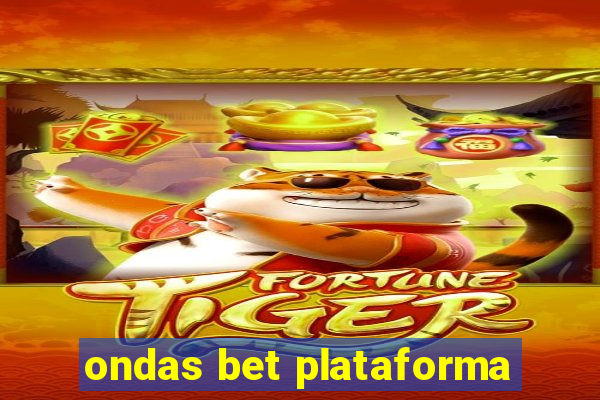 ondas bet plataforma