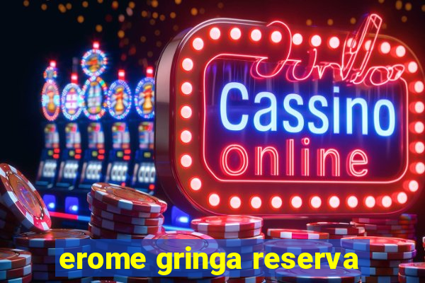 erome gringa reserva