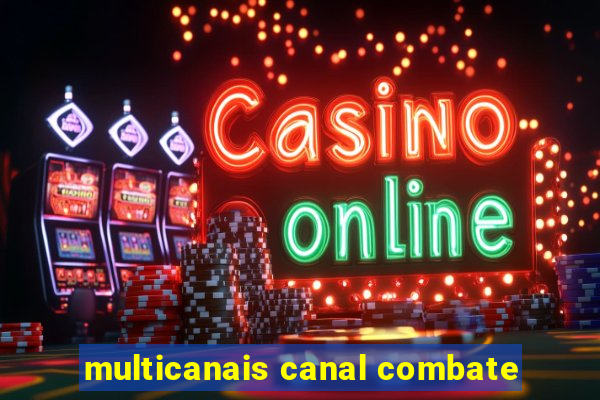 multicanais canal combate