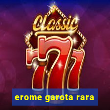 erome garota rara