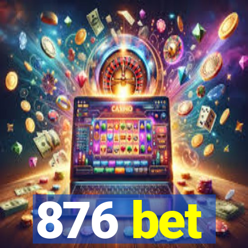 876 bet