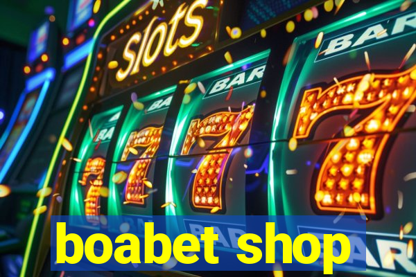 boabet shop