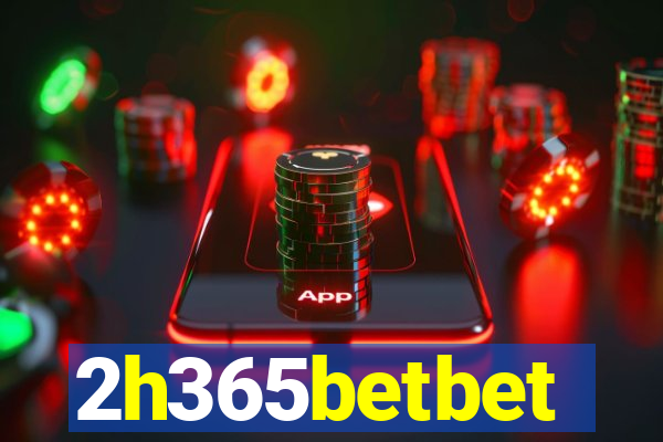 2h365betbet